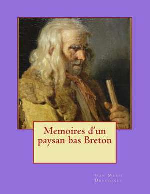 Memoires D'Un Paysan Bas Breton de M. Jean Marie Deguignet