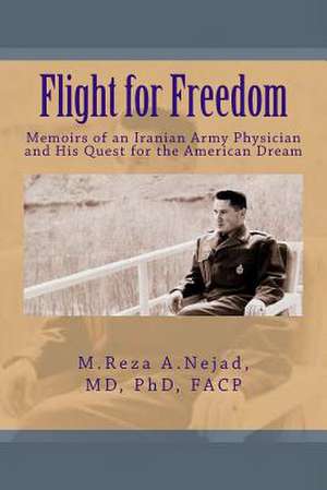 Flight for Freedom de M. Reza a. Nejad MD