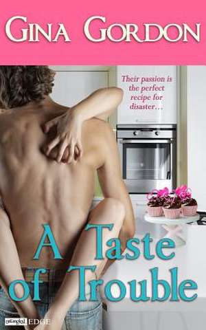 A Taste of Trouble de Gina Gordon