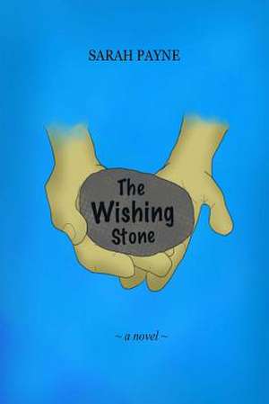 The Wishing Stone de Sarah Payne