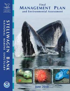 Stellwagen Bank National Marine Sanctuary Final Management Plan and Environmental Assessment de U. S. Depar Tment of Commerce