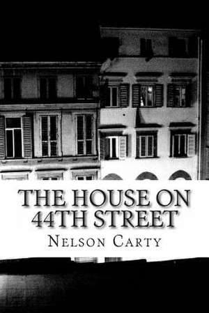 The House on 44th Street de Nelson Carty