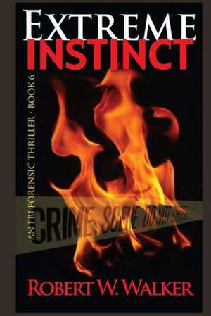 Extreme Instinct de Robert W. Walker