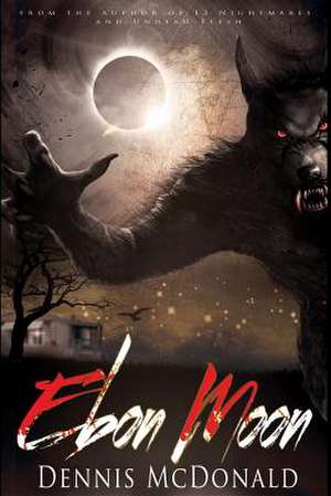 Ebon Moon de Dennis McDonald