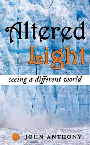 Altered Light de John Anthony