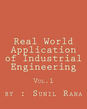 Real World Application of Industrial Engineering de MR Sunil Rana