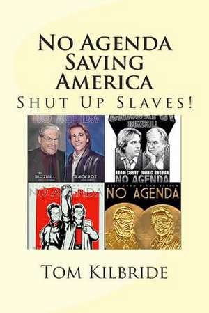 No Agenda - Saving America de MR Tom Kilbride