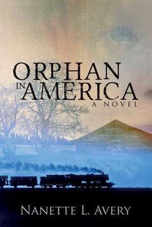 Orphan in America de Nanette L. Avery