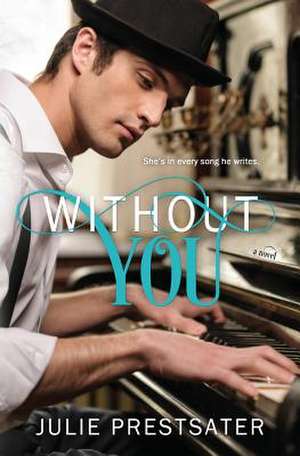 Without You de Julie Prestsater