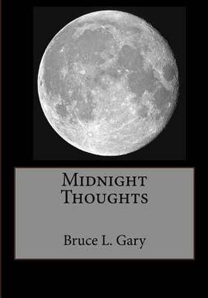 Midnight Thoughts de Bruce L. Gary