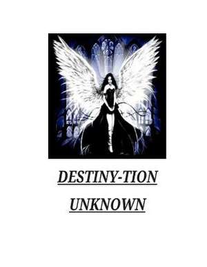 Destiny-Tion Unkown de Miss Amanda McLaren