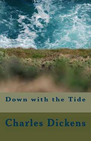 Down with the Tide de Charles Dickens