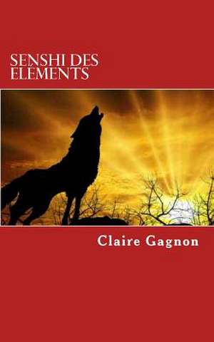 Senshi Des Elements de Claire Gagnon