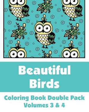 Beautiful Birds Coloring Book Double Pack (Volumes 3 & 4) de Various