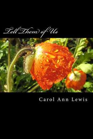 Tell Them of Us de Carol Ann Lewis