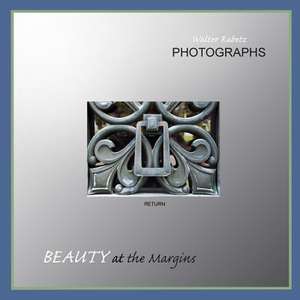 Beauty at the Margins de Walter Rabetz