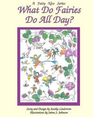 What Do Fairies Do All Day? de Jessica Lindstrom