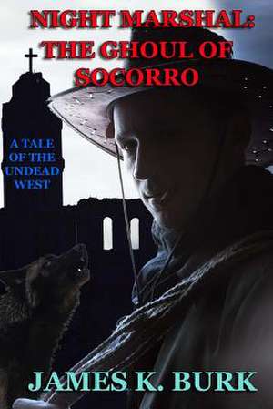 The Ghoul of Socorro de James K. Burk