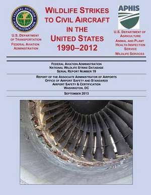 Wildlife Strikes to Civil Aircraft in the United States 1990-2012 de U. S. Department of Agriculture