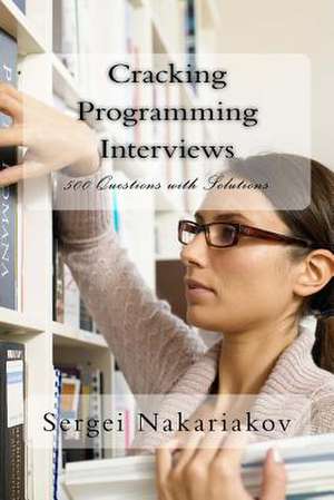 Cracking Programming Interviews de Sergei Nakariakov