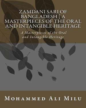 Zamdani Sari of Bangladesh [ a Masterpieces of the Oral and Intangible Heritage de Milu, MR Mohammed Ali