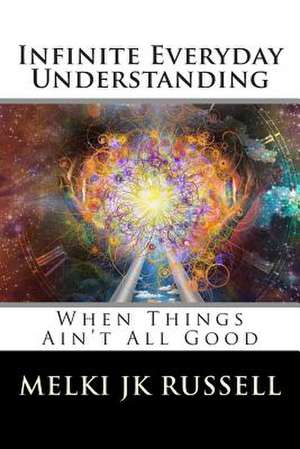 Infinite Everyday Understanding de Melki Jk Russell