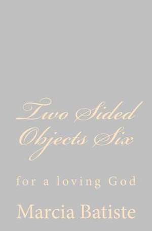 Two Sided Objects Six de Wilson, Marcia Batiste Smith