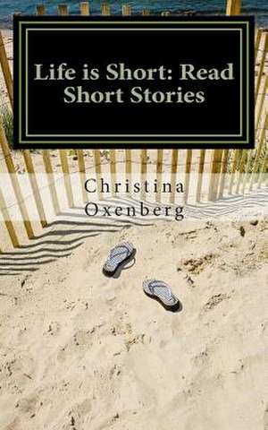 Life Is Short de Christina Oxenberg