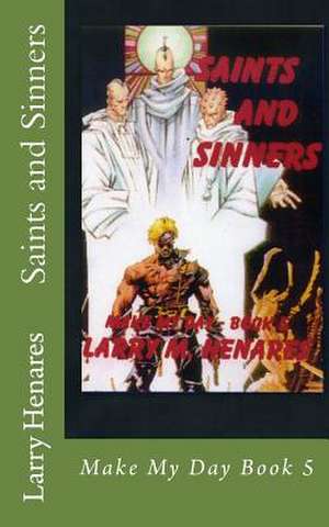 Saints and Sinners de Larry M. Henares Jr