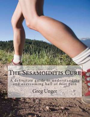 The Sesamoiditis Cure de MR Greg Unger