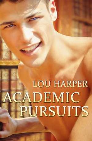 Academic Pursuits de Lou Harper