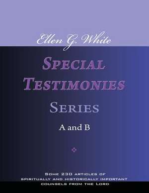 Ellen G. White Special Testimonies, Series A and B de Ellen G. White