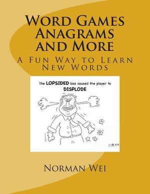 Word Games Anagrams and More de Norman S. Wei