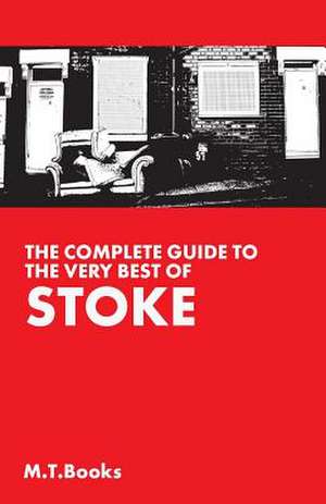 The Complete Guide to the Very Best of Stoke de Mt Books