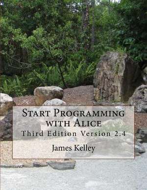 Start Programming with Alice de James Kelley