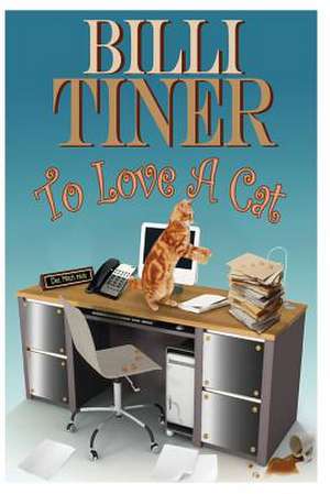 To Love a Cat de Billi Tiner