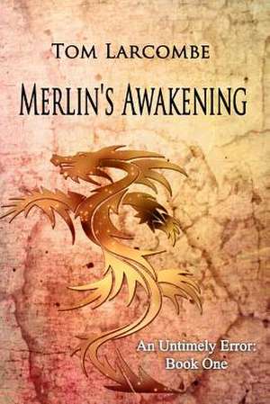 Merlin's Awakening de Tom Larcombe