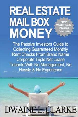 Real Estate Mail Box Money de Dwaine L. Clarke