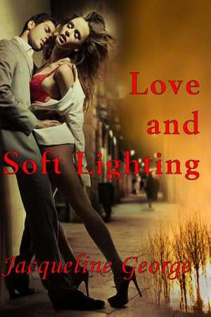 Love and Soft Lighting de Jacqueline George