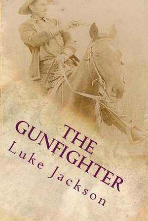 The Gunfighter de Luke Jackson