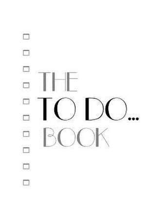 The to Do... Book de Sarie Smith