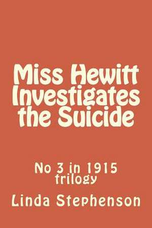 Miss Hewitt Investigates the Suicide de Linda M. Stephenson