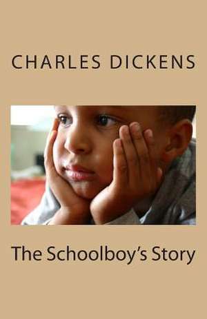 The Schoolboy's Story de Charles Dickens