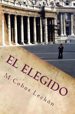 El Elegido, de M. Cobos Lechon