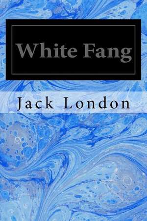 White Fang de Jack London