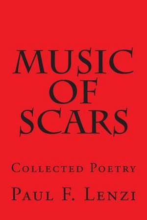 Music of Scars de Paul F. Lenzi