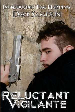 Reluctant Vigilante de Dave Sampson