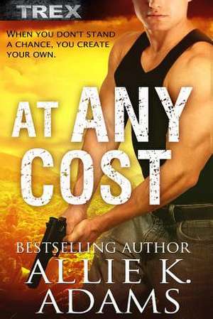 At Any Cost de Allie K. Adams