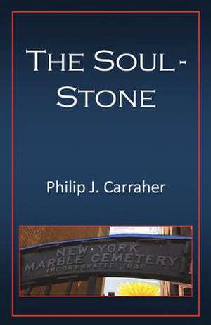 The Soul-Stone de Philip J Carraher