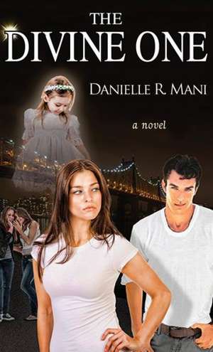 The Divine One de Danielle R. Mani
